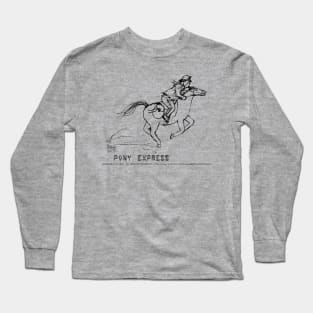 pony express Long Sleeve T-Shirt